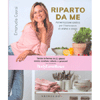 Riparto da Me<br />Alimentazione olistica per il benessere di anima e corpo