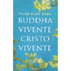 Buddha Vivente Cristo Vivente<br />