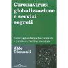  Coronavirus - Globalizzazione e Servizi Segreti<br />Come la pandemia ha cambiato e cambierà l'ordine mondiale