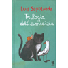 Trilogia dell'Amicizia<br />Traduzione di Iliade Carmignani