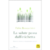 La Salute Passa dall'Etichetta<br />Industria alimentare e manipolazione mentale