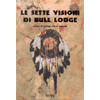 Le sette visioni di Bull Lodge