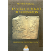 La Vita e il Tempo di Akhenaton<br />Prefazione di Pietro Testa