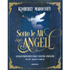 Sotto le Ali degli Angeli - Libro + 44 carte<br />Guida e protezione dalle creature angeliche