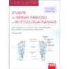 Atlante del Sistema Nervoso in Reflessologia Plantare<br />Con una mappa per il benessere attraverso i riflessi