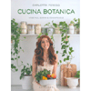 Cucina Botanica<br />Vegetale, buona e consapevole