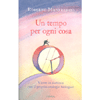 Un Tempo per Ogni Cosa<br />Vivere in sintonia con il proprio orologio biologivo