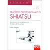 Trattato Professionale di Shiatsu<br />Metodo progressivo: teoria e pratica