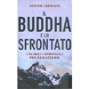 Il Buddha e lo Sfrontato<br />I segreti spirituali per realizzarsi