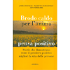 Brodo Caldo per l'Anima - Pensa Positivo<br />