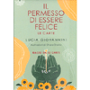 Il Permesso di Essere Felice - Le Carte<br />Cofanetto con 52 carte