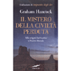 Il Mistero della Civiltà Perduta<br />Alle origini fra Vecchio e Nuovo Mondo