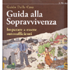 Guida alla Sopravvivenza<br />Imparare a essere autosufficienti