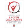 Il Potere della Routine<br />Manuale di autocoaching per performance di successo