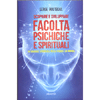 Scoprire e Sviluppare Facoltà Psichiche e Spirituali<br />Un manuale essenziale per lo studio e la pratica