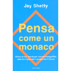 Pensa Come un Monaco<br />Allena la tua mente, ripara il passato e prepara il futuro