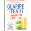 Guarire il Fegato con il Lavaggio Epatico<br />Il trattamento naturale più efficace per eliminare i calcoli