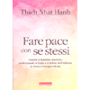 Fare Pace con Se Stessi<br />Guarire le ferite e il dolore dell'infanzia trasformandoli