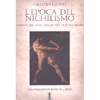 L'Epoca del Nichilismo<br />Appunti per una analisi del nostro tempo