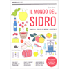 Il Mondo del Sidro<br />Conoscerlo, sceglierlo e imparare a degustarlo