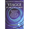 Viaggi Fuori dal Corpo+ CD <br />Sperimentare esperienze extracorporee