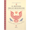 Il Potere dello Sciamano + 24 carte<br />Strumenti per la guarigione, la protezione e la buona sorte