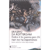 Dolce è la Guerra per chi non ha Esperienza<br />A cura di Ugo Dotti 