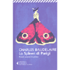 Lo Spleen di Parigi. Piccoli Poemi in prosa<br />A cura di Franco Rella - Testo originale a fronte