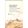 Guida al Viaggio da Genova alla Terra Santa<br />A cura di Ugo Dotti - Testo originale a fronte