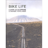 Bike Life<br />L'arte di scoprire il mondo pedalando