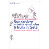 Non Credere a Tutto Quel che Ti Frulla in Testa<br />Smascherare le trappole mentali