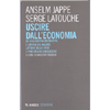 Uscire dall'Economia<br />Un dialogo fra decrescita e critica del valore