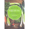 Ricette Vegetariane d'Italia<br />400 piatti della tradizione regionale