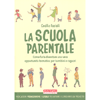 La Scuola Parentale<br />Come farla diventare una vera opportunità formativa