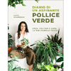 Diario di un Aspirante Pollice Verde<br />Crea, coltiva e cura la tua giungla felice.