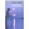 Le Avventure di Tom Sawyer<br />A cura di Stella Sacchini - Nuova traduzione