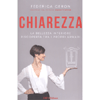 Chiarezza<br />La bellezza interiore riscoperta tra i propri armadi