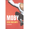 Moby - Oltre Ogni Limite<br />Autobiografia