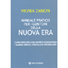 Manuale Pratico per i Genitori della Nuova Era<br />Come crescere con amore e conoscenza i Bambini Indaco, Cristallo e Arcobaleno