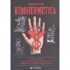 Kirohermetica<br />La mano e il mito nella via alchemica occidentale