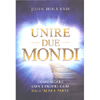 Unire Due Mondi<br />Come comunicare con i propri cari che sono dall’Altra Parte.