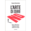 L'Arte di Dire No<br />Senza offendere, rimanerci male, sentirsi in colpa