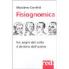 Fisiognomica<br />Nei segni del volto il destino dell'uomo