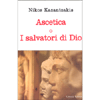 Ascetica o i Salvatori di Dio<br />