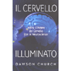 Il Cervello Illuminato<br />Attiva il potere del cervello con le Neuroscienze