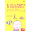 Da Oggi Smetto di Prendermela con i Miei Figli<br />(e con il Mio Compagno) 21 giorni per cambiare