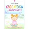 GiocaYoga e Mindfulness<br />Crescere in armonia e consapevolezza