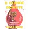 Il Codice del Diabete<br />Come prevenire e curare il diabete di tipo 2