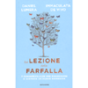 La Lezione della Farfalla<br />7 consapevolezze per rigenerarsi e scoprire un nuovo benessere