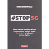 Stop 5G<br />Salute, ambiente, geopolitica, privacy, transumanesimo e controllo sociale